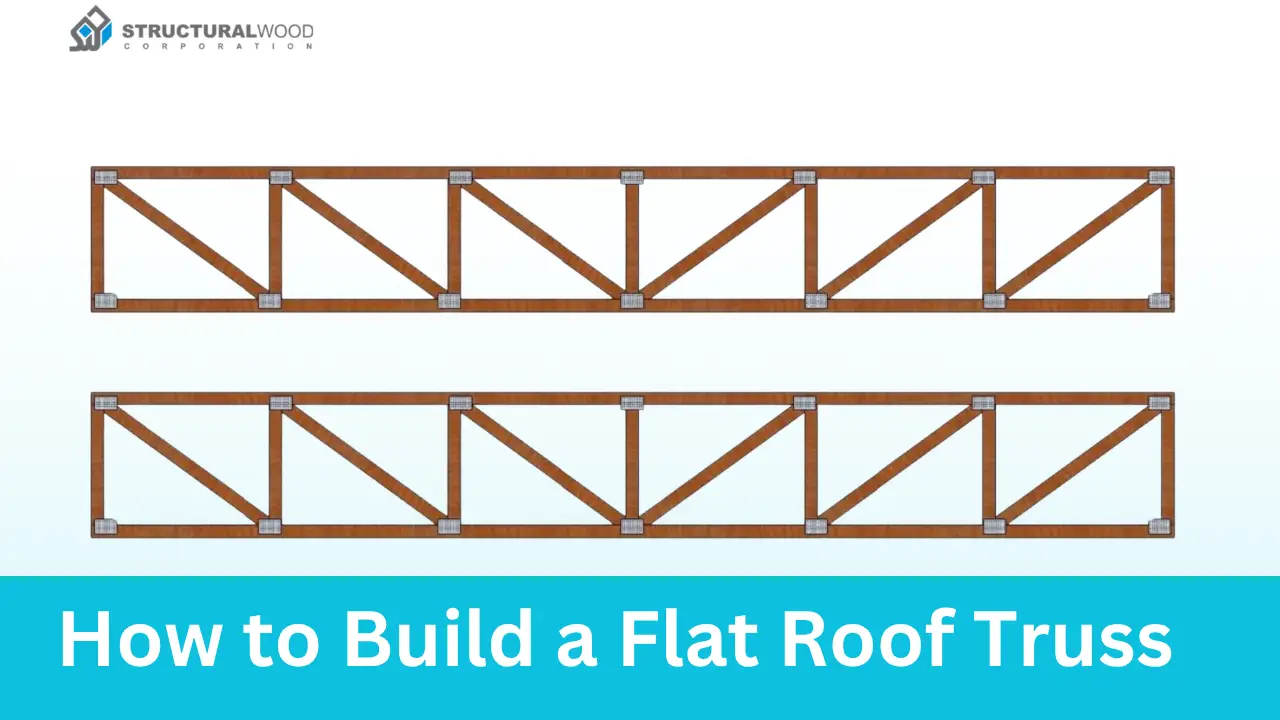 How to Build a Flat Roof Truss