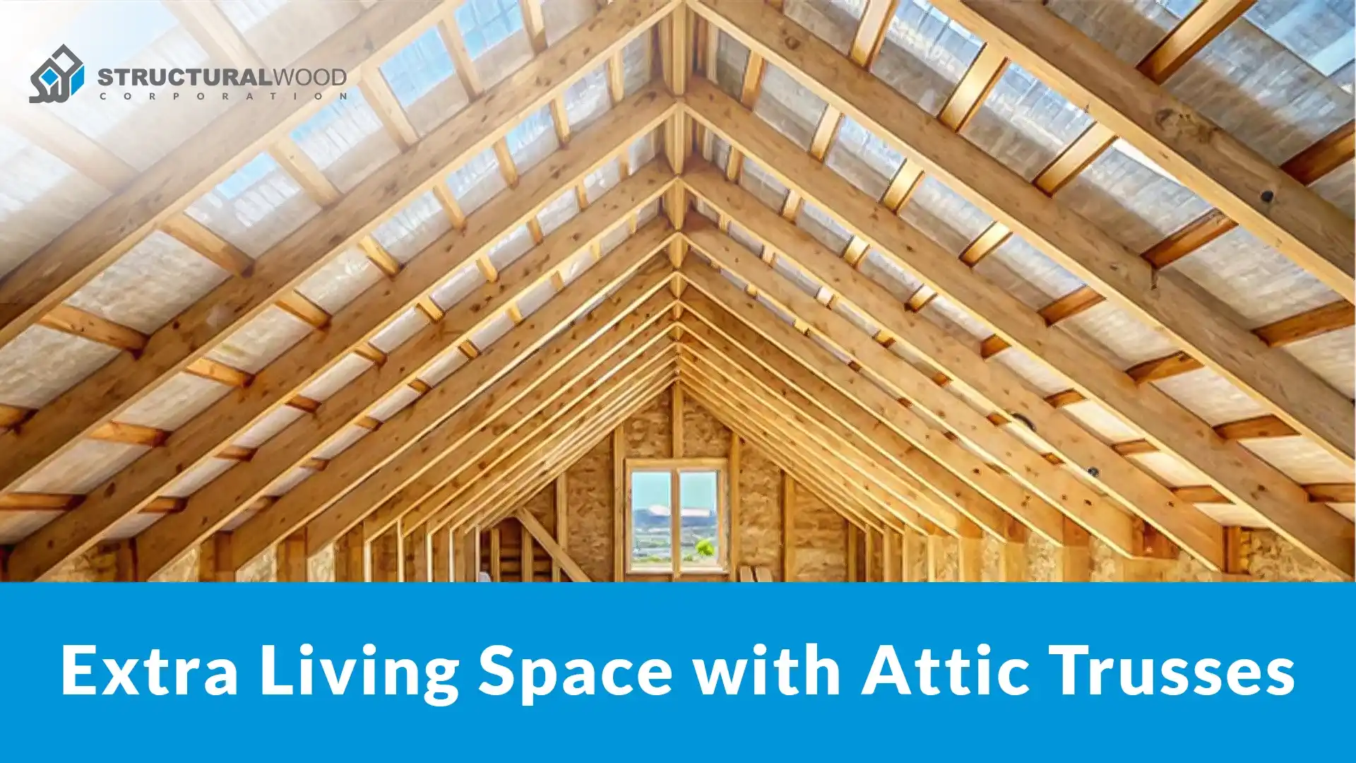 Your Guide to Extra Living Space with Attic Trusses