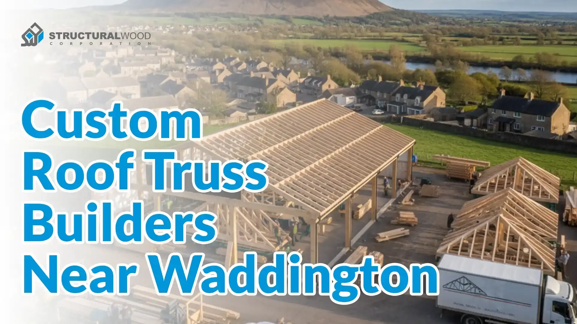 Custom Roof Truss Builders Near Waddington, New York