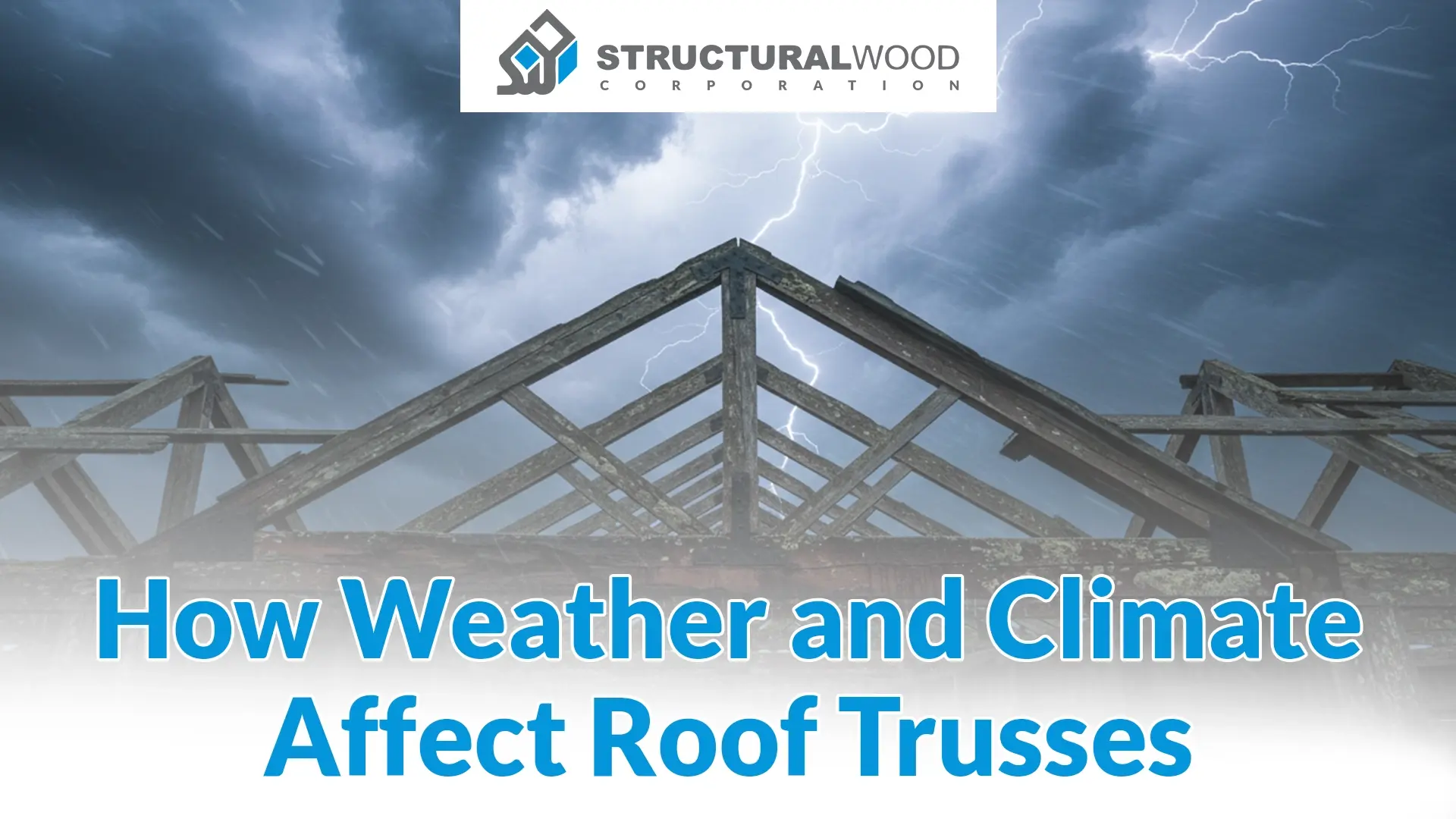 How Weather and Climate Affect Roof Trusses- Durability and Protection