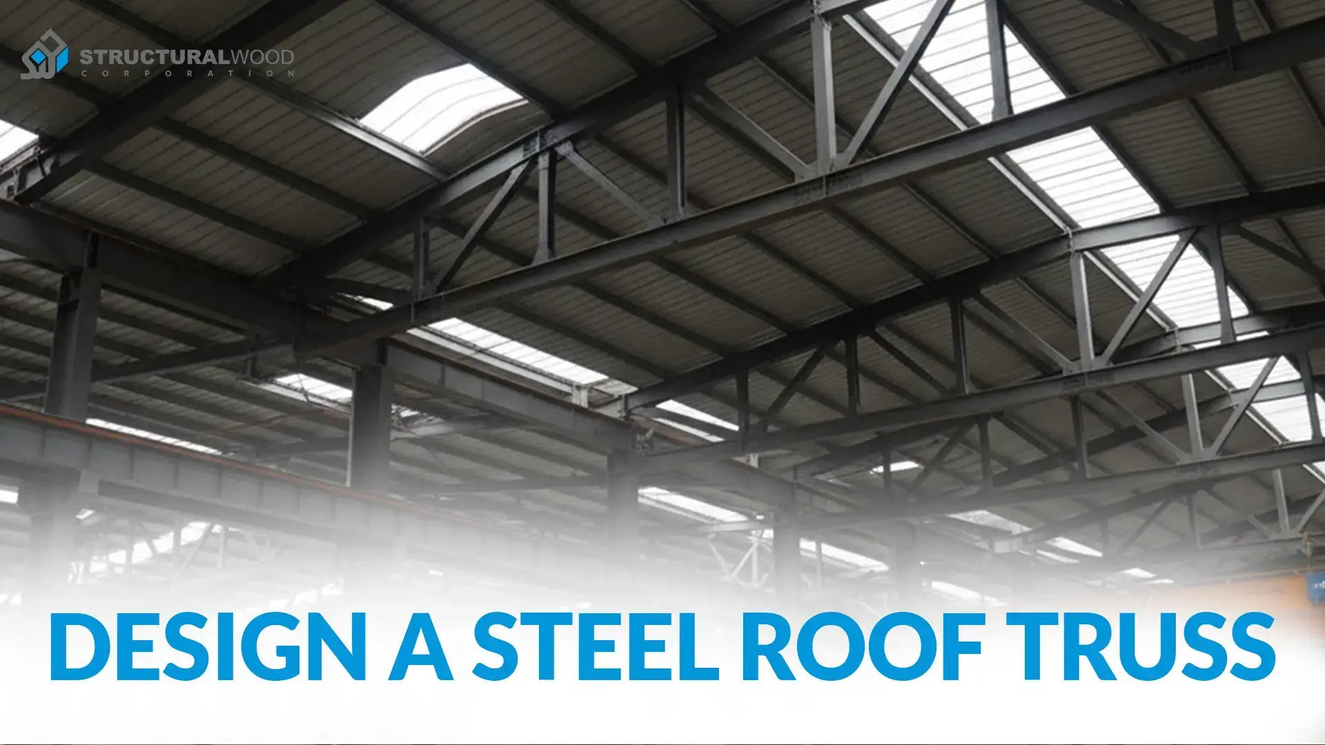 How to Design a Steel Roof Truss Step by Step